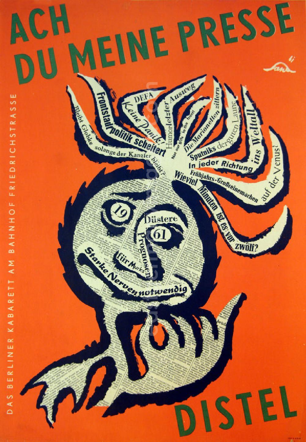 GDR picture archive: Berlin - Plakat von Herbert Sandberg Ach du meine Presse für das berliner Kabarett 'Distel' aus dem Jahr 1961, 41,4x58,7cm. Auf orangenem Untergrund ist eine abstrahierte Distel mit Gesicht dargestellt, die Distel ist eine Collage aus Schlagzeilen und Zeitungsauschnitten, zusätzlich schwarz umrandet.