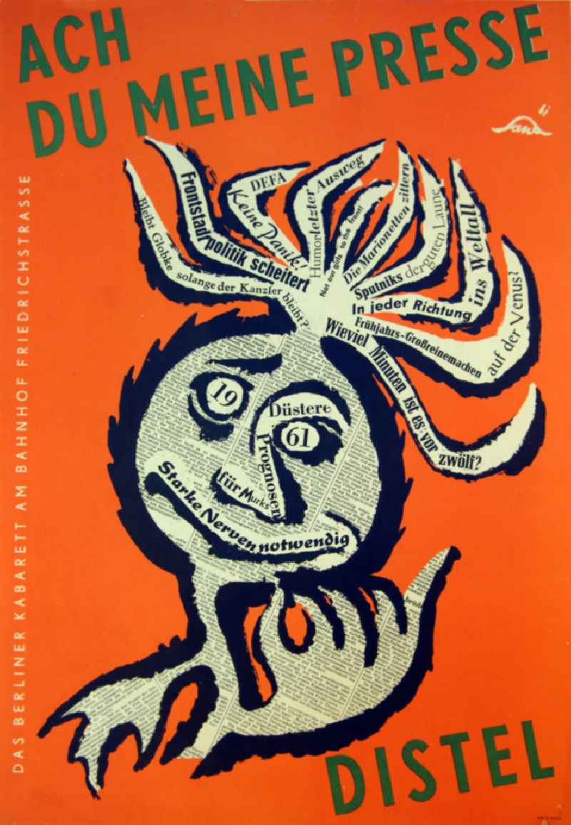 Plakat von Herbert Sandberg 'Ach du meine Presse' für das berliner Kabarett 'Distel' aus dem Jahr 1961, 41,4x58,7cm. Auf orangenem Untergrund ist eine abstrahierte Distel mit Gesicht dargestellt, die Distel ist eine Collage aus Schlagzeilen und Zeitungsauschnitten, zusätzlich schwarz umrandet.